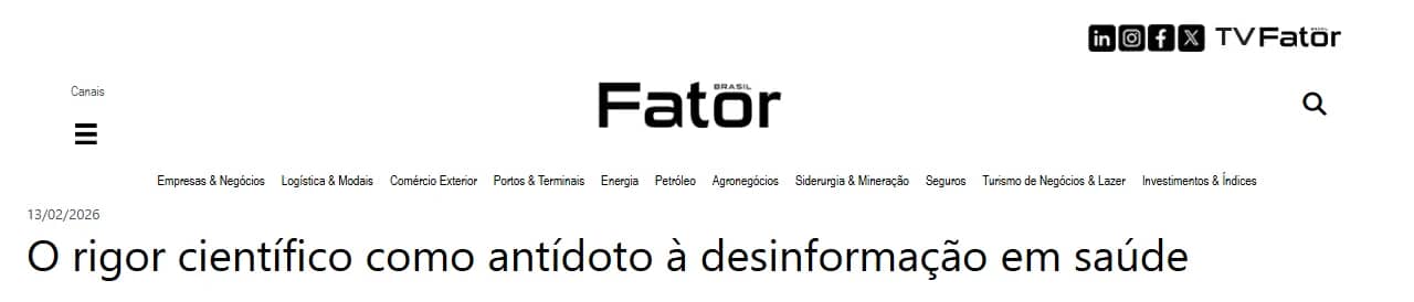 Reprodução da manchete "O rigor científico como antídoto à desinformação em saúde" – Fator Brasil
