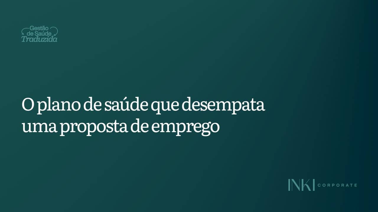 Plano de saúde não é só custo. É argumento de retenção.