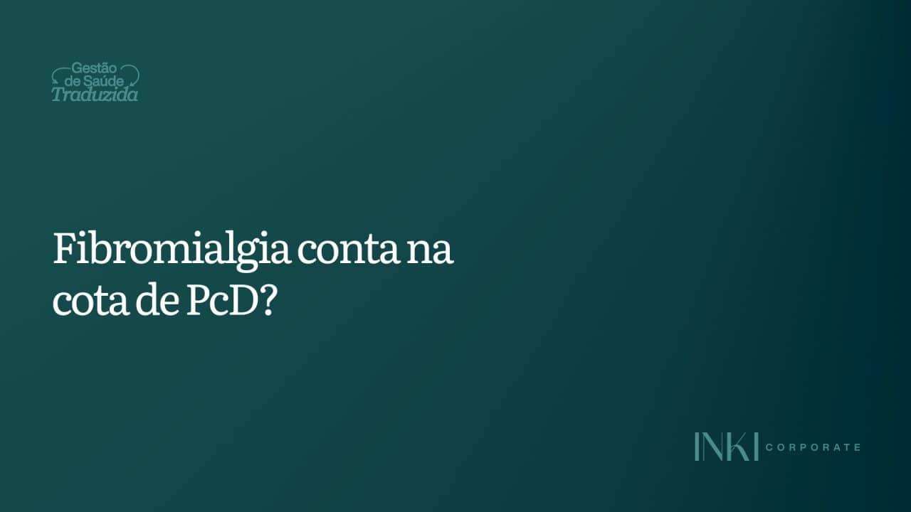 Fibromialgia e Lei de PcD: o que todo gestor precisa saber agora