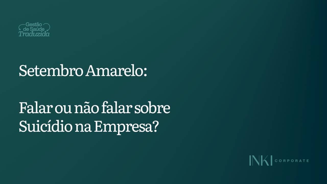 Setembro Amarelo está chegando. Sua empresa está preparada?